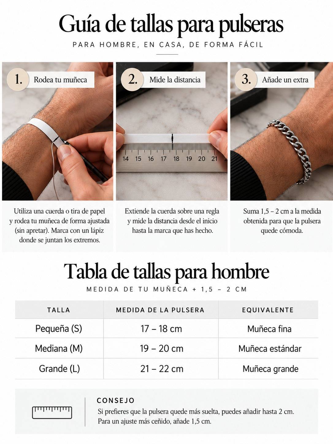 Guía de pulseras para hombre: medida de muñeca más 1,5 a 2 cm en pulseras flexibles; longitudes S 17–18, M 19–20 y L 21–22 cm